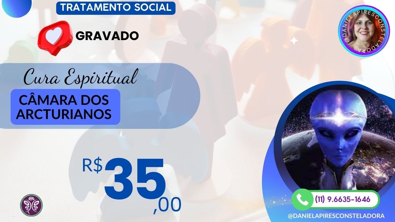  Tratamento Social Desta Semana: Cura Espiritual Câmara dos Arcturianos 